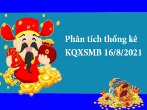 Phân tích thống kê KQXSMB 16/8/2021 hôm nay