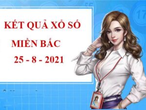 Phân tích kết quả xổ số miền Bắc thứ 4 ngày 25/8/2021