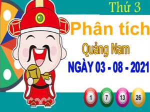 Phân tích XSQNM ngày 3/8/2021 – Phân tích KQ xổ số Quảng Nam thứ 3